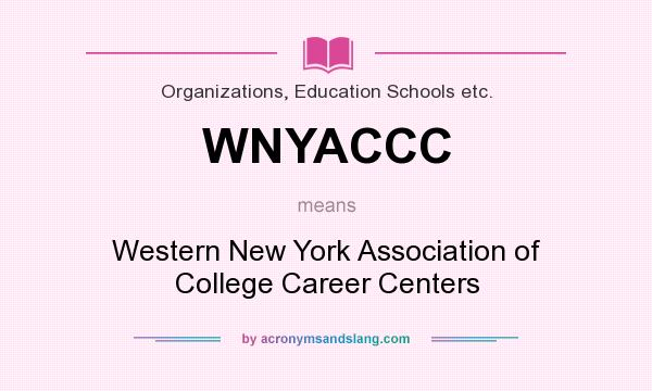 What does WNYACCC mean? It stands for Western New York Association of College Career Centers
