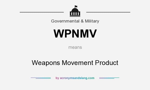 What does WPNMV mean? It stands for Weapons Movement Product