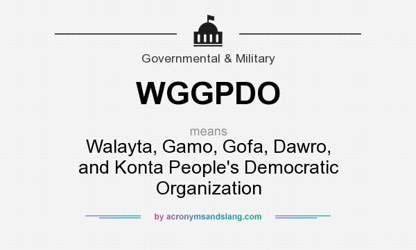 What does WGGPDO mean? It stands for Walayta, Gamo, Gofa, Dawro, and Konta People`s Democratic Organization