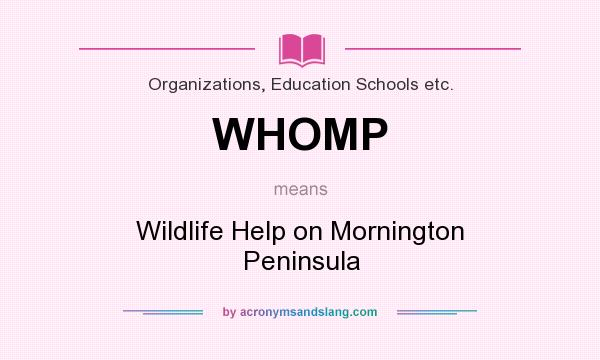 What does WHOMP mean? It stands for Wildlife Help on Mornington Peninsula