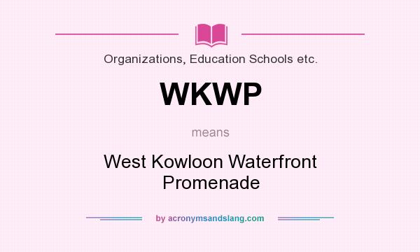What does WKWP mean? It stands for West Kowloon Waterfront Promenade