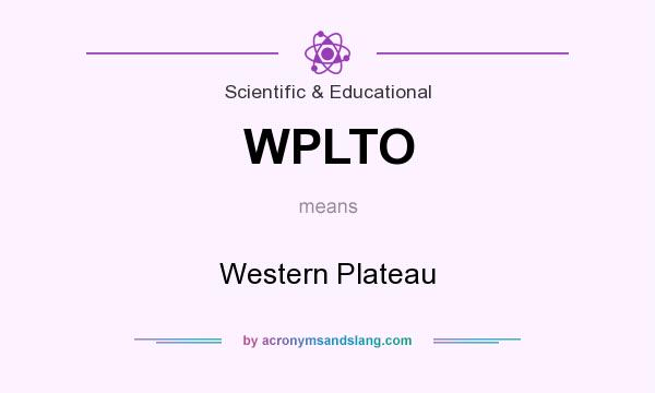 What does WPLTO mean? It stands for Western Plateau