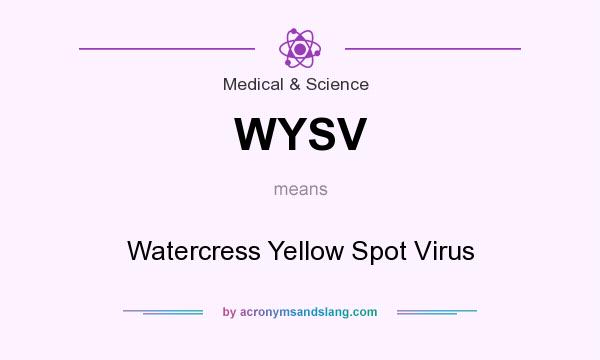 What does WYSV mean? It stands for Watercress Yellow Spot Virus