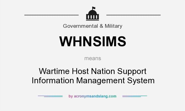 What does WHNSIMS mean? It stands for Wartime Host Nation Support Information Management System