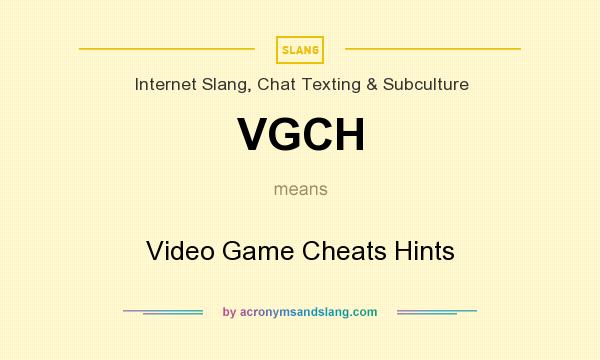 What does VGCH mean? It stands for Video Game Cheats Hints