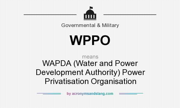 What does WPPO mean? It stands for WAPDA (Water and Power Development Authority) Power Privatisation Organisation