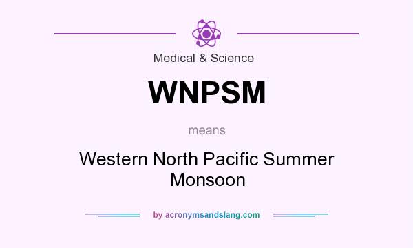 What does WNPSM mean? It stands for Western North Pacific Summer Monsoon