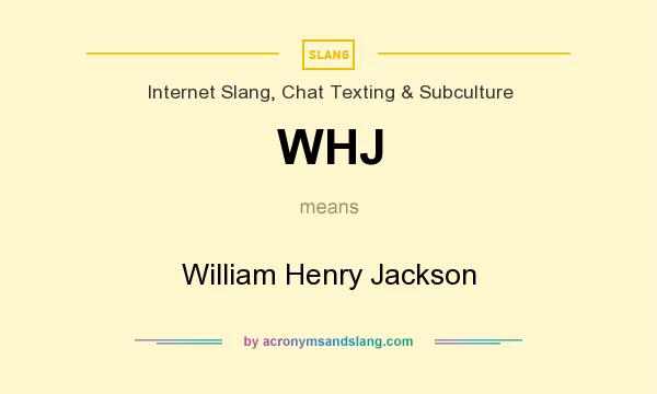 What does WHJ mean? It stands for William Henry Jackson