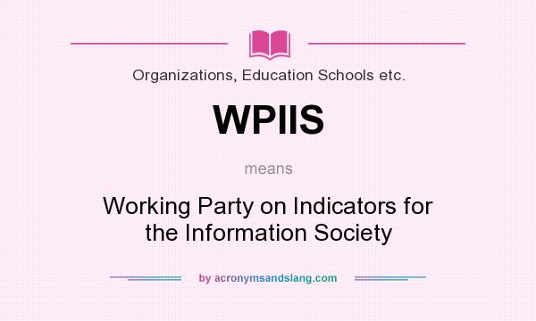 What does WPIIS mean? It stands for Working Party on Indicators for the Information Society