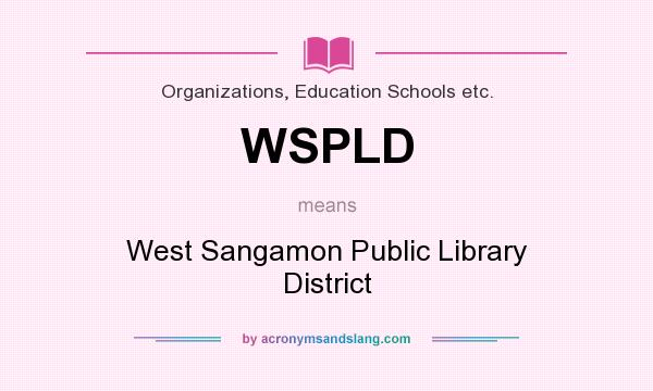 What does WSPLD mean? It stands for West Sangamon Public Library District