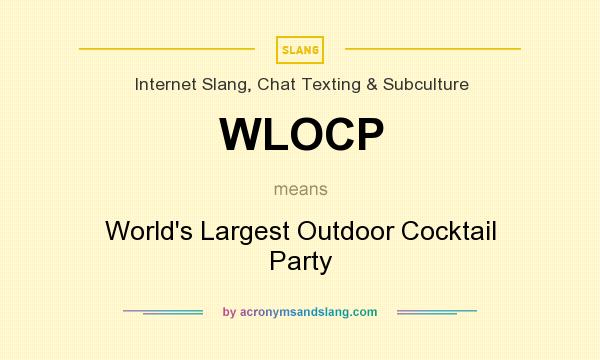 What does WLOCP mean? It stands for World`s Largest Outdoor Cocktail Party