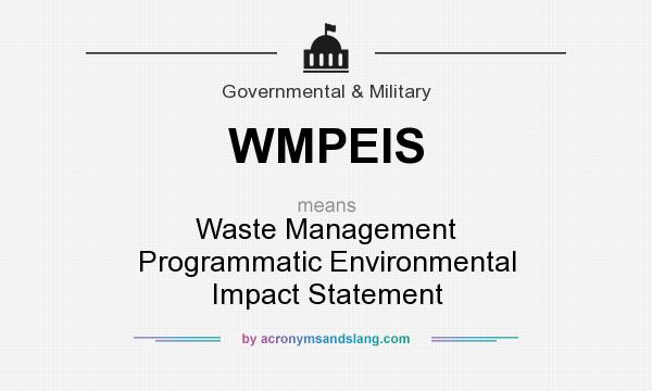 What does WMPEIS mean? It stands for Waste Management Programmatic Environmental Impact Statement