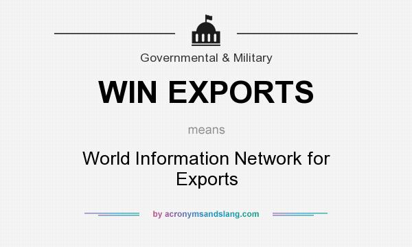 What does WIN EXPORTS mean? It stands for World Information Network for Exports