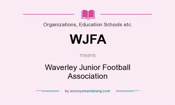 What does WJFA mean? It stands for Waverley Junior Football Association