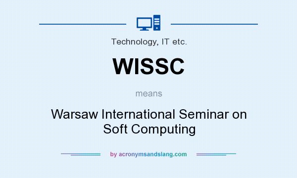 What does WISSC mean? It stands for Warsaw International Seminar on Soft Computing