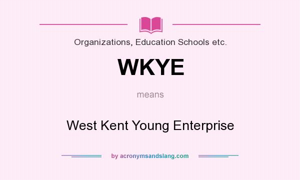 What does WKYE mean? It stands for West Kent Young Enterprise
