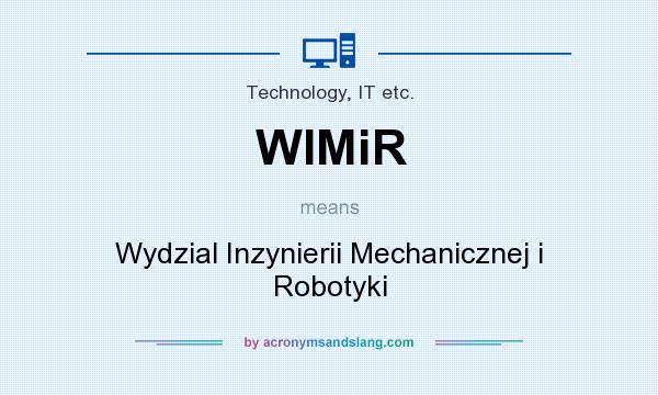 What does WIMiR mean? It stands for Wydzial Inzynierii Mechanicznej i Robotyki