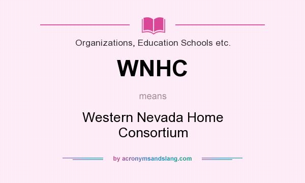 What does WNHC mean? It stands for Western Nevada Home Consortium
