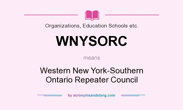 What does WNYSORC mean? It stands for Western New York-Southern Ontario Repeater Council
