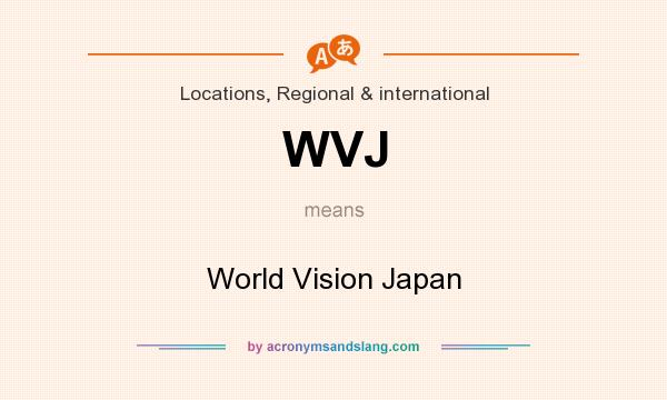 What does WVJ mean? It stands for World Vision Japan
