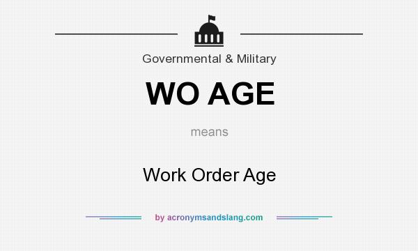 What does WO AGE mean? It stands for Work Order Age