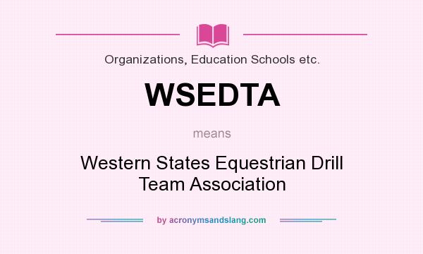 What does WSEDTA mean? It stands for Western States Equestrian Drill Team Association