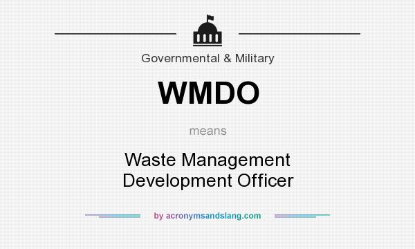 What does WMDO mean? It stands for Waste Management Development Officer