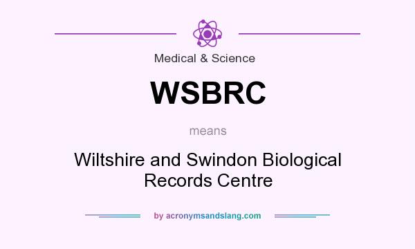 What does WSBRC mean? It stands for Wiltshire and Swindon Biological Records Centre