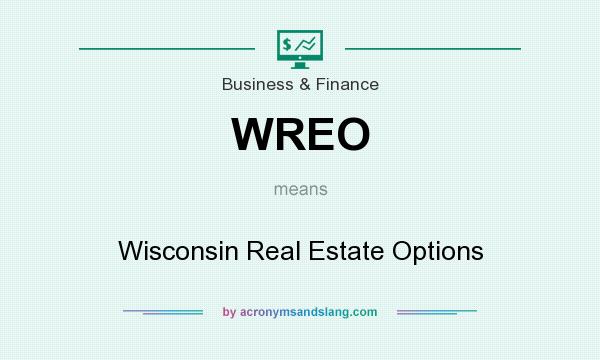 What does WREO mean? It stands for Wisconsin Real Estate Options