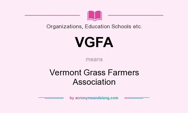 What does VGFA mean? It stands for Vermont Grass Farmers Association