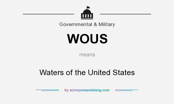 What does WOUS mean? It stands for Waters of the United States
