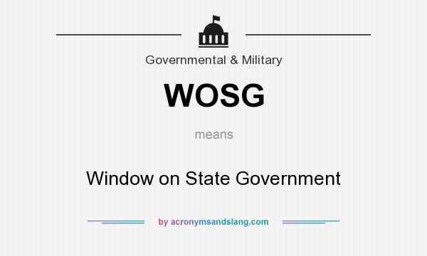 What does WOSG mean? It stands for Window on State Government