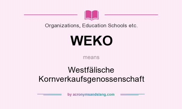 What does WEKO mean? It stands for Westfälische Kornverkaufsgenossenschaft