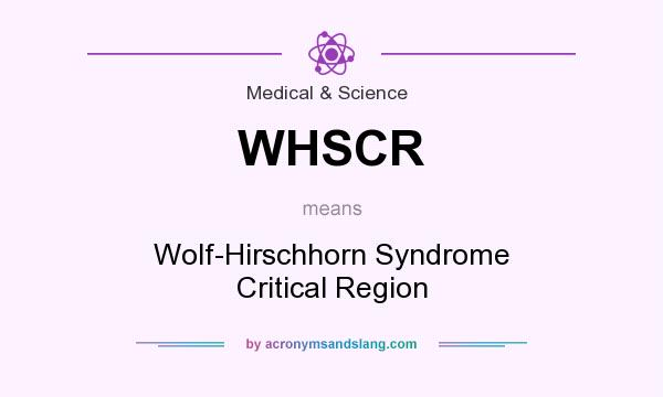 What does WHSCR mean? It stands for Wolf-Hirschhorn Syndrome Critical Region
