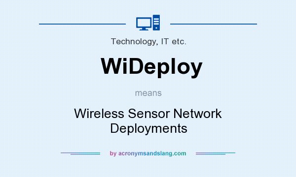 What does WiDeploy mean? It stands for Wireless Sensor Network Deployments