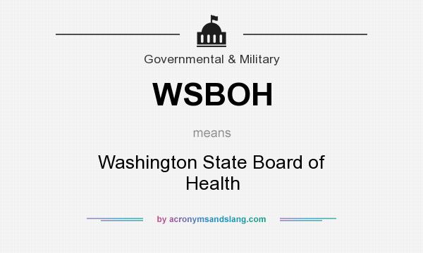 What does WSBOH mean? It stands for Washington State Board of Health