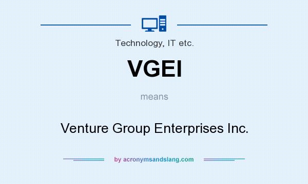 What does VGEI mean? It stands for Venture Group Enterprises Inc.