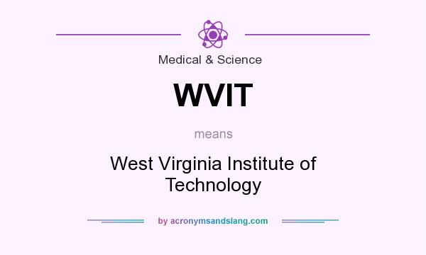 What does WVIT mean? It stands for West Virginia Institute of Technology