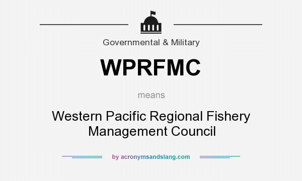 What does WPRFMC mean? It stands for Western Pacific Regional Fishery Management Council