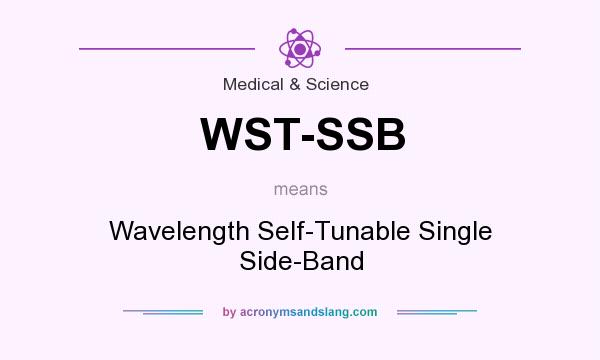 What does WST-SSB mean? It stands for Wavelength Self-Tunable Single Side-Band