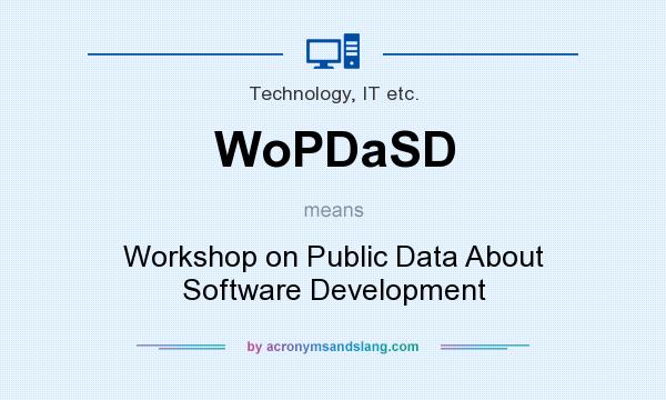 What does WoPDaSD mean? It stands for Workshop on Public Data About Software Development