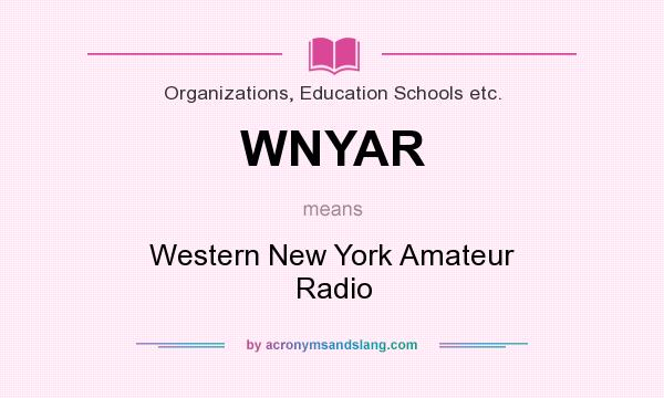 What does WNYAR mean? It stands for Western New York Amateur Radio