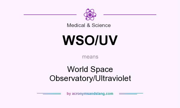 What does WSO/UV mean? It stands for World Space Observatory/Ultraviolet