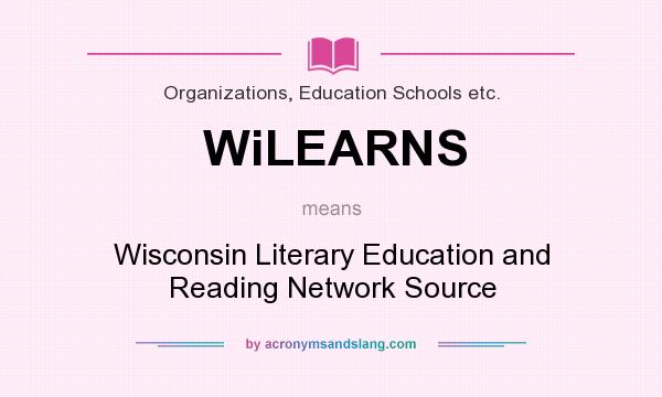 What does WiLEARNS mean? It stands for Wisconsin Literary Education and Reading Network Source