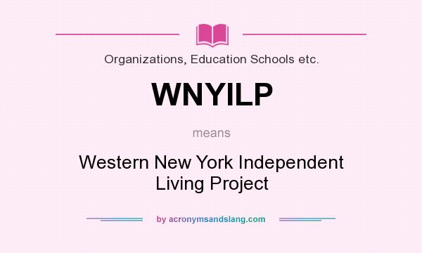 What does WNYILP mean? It stands for Western New York Independent Living Project