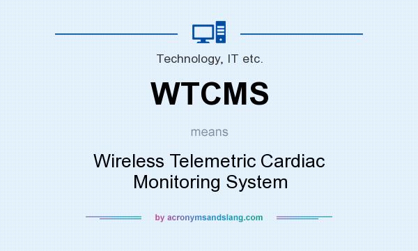 What does WTCMS mean? It stands for Wireless Telemetric Cardiac Monitoring System