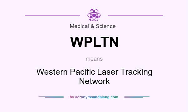 What does WPLTN mean? It stands for Western Pacific Laser Tracking Network