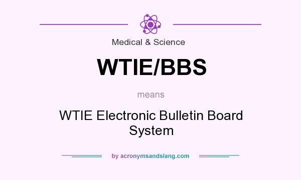 What does WTIE/BBS mean? It stands for WTIE Electronic Bulletin Board System