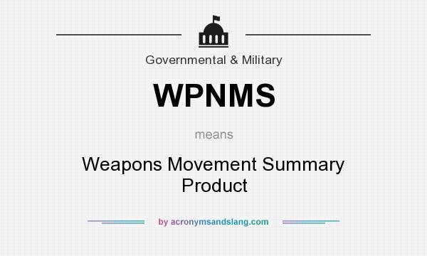 What does WPNMS mean? It stands for Weapons Movement Summary Product