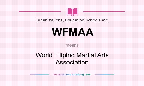 What does WFMAA mean? It stands for World Filipino Martial Arts Association